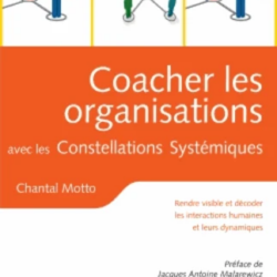 Coacher les organisations avec les Constellations Systémiques