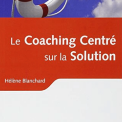 Le Coaching Centré sur la Solution