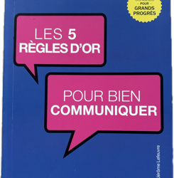 Les 5 règles d'or pour bien communiquer