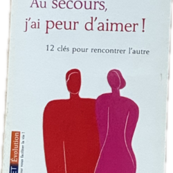 Au secours j'ai peur d'aimer