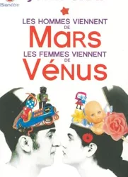 Les hommes viennent de Mars, les femmes viennent de Vénus