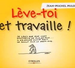 Lève-toi et travaille !