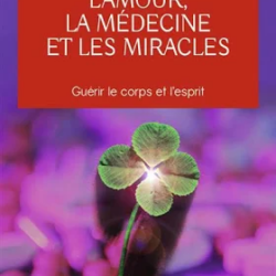 L'amour, la médecine et les miracles