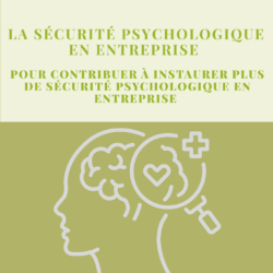 Instaurer une culture de sécurité psychologique en entreprise