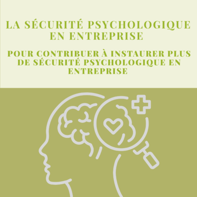 Instaurer une culture de sécurité psychologique en entreprise