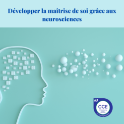Développer la maîtrise de soi grâce aux neurosciences. Outils du Coach